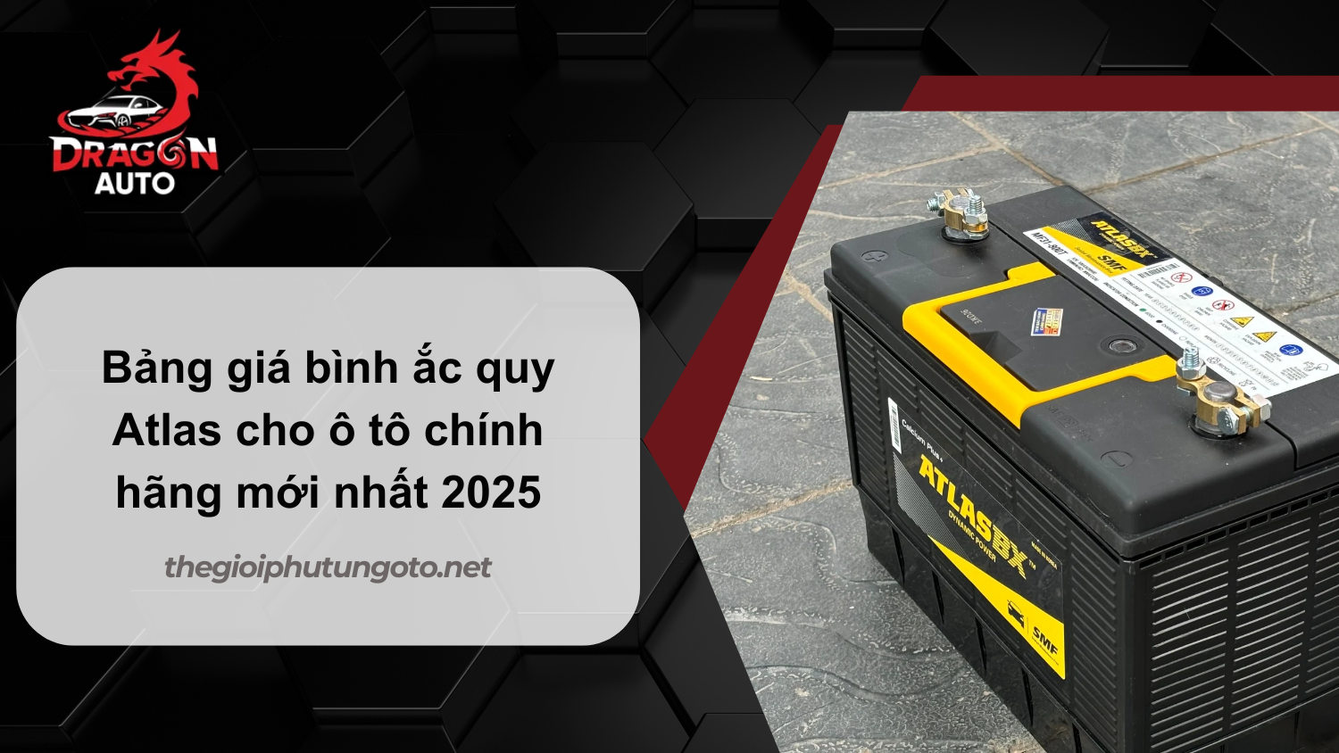 Bảng giá bình ắc quy Atlas cho ô tô chính hãng mới nhất 2025