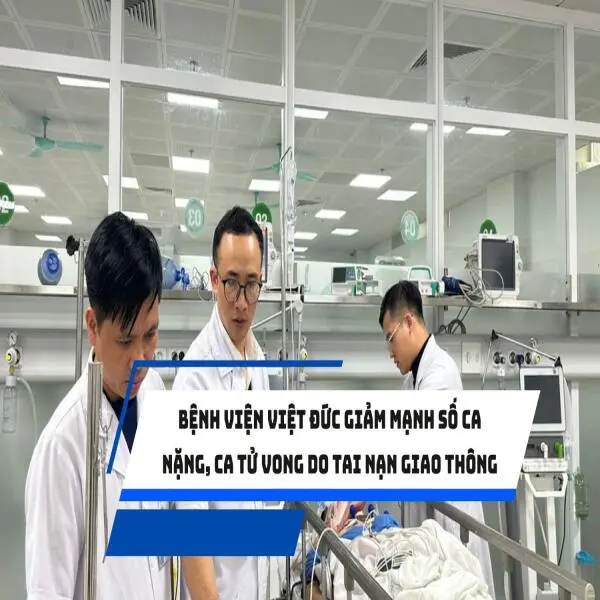 Bệnh viện Việt Đức giảm mạnh số ca nặng, ca tử vong do tai nạn giao thông