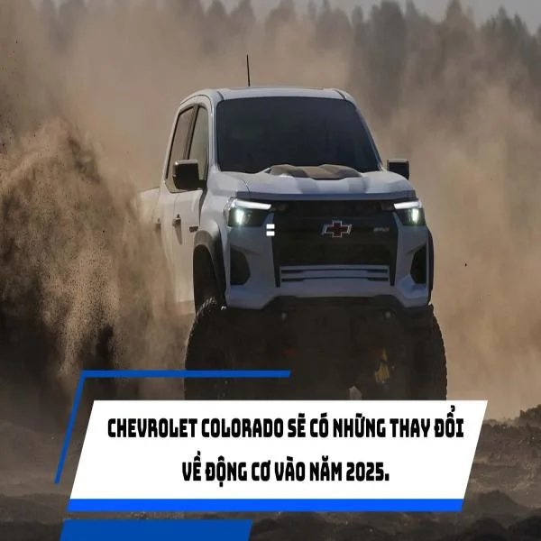 Chevrolet Colorado sẽ có những thay đổi về động cơ vào năm 2025.