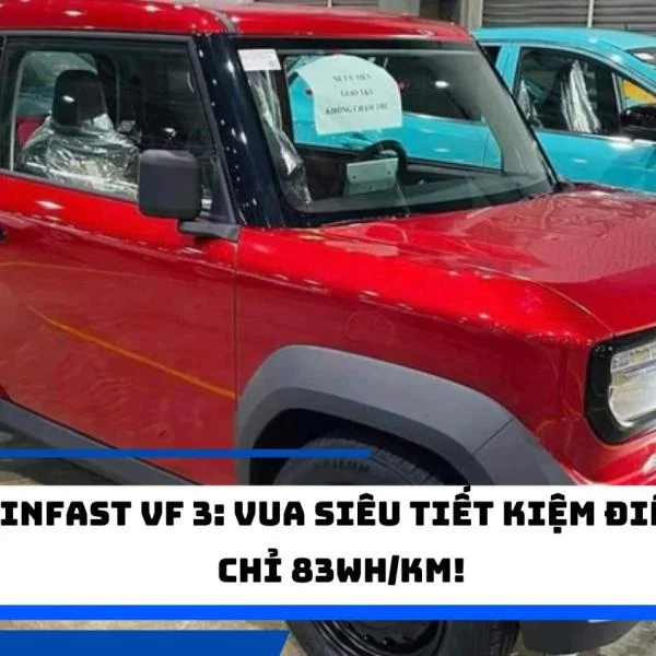 VinFast VF 3: Vua tiết kiệm điện, chỉ 83Wh/km!