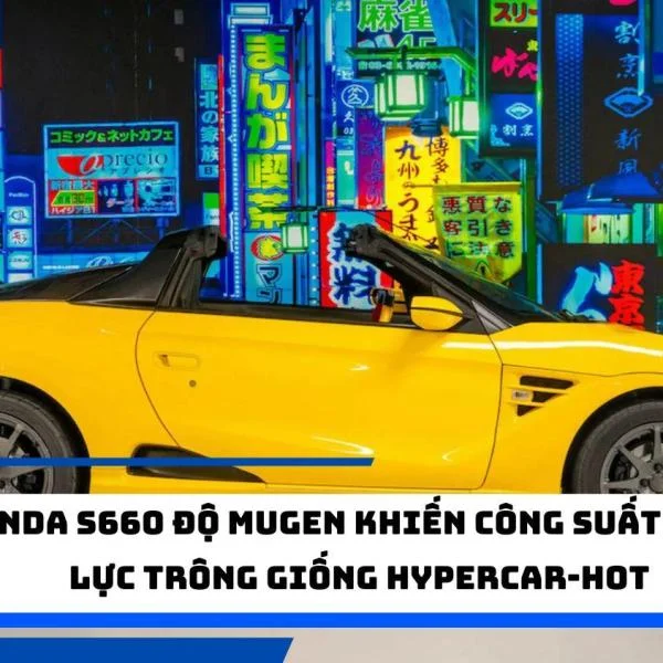 Honda S660 độ Mugen khiến công suất 63 mã lực trông giống Hypercar-Hot