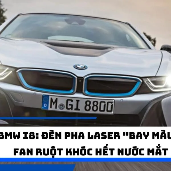 BMW i8: Đèn pha laser "bay màu", fan ruột khóc hết nước mắt