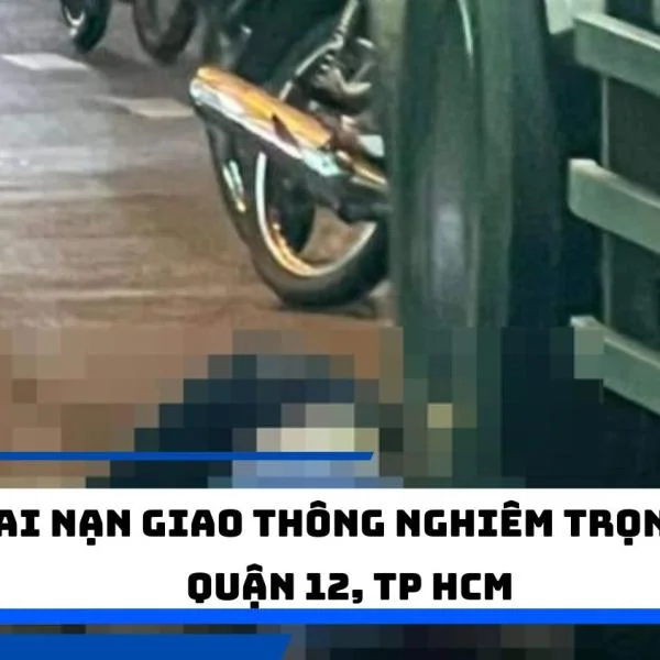 Tai nạn giao thông nghiêm trọng ở quận 12, TP HCM