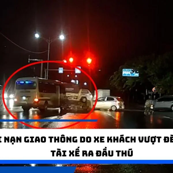 Tai nạn giao thông do xe khách vượt đèn đỏ: Tài xế ra đầu thú