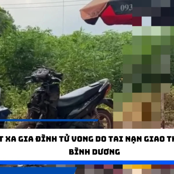 Xót xa gia đình tử vong do tai nạn giao thông ở Bình Dương