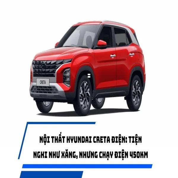 Nội thất Hyundai Creta điện: Tiện nghi như xăng, nhưng chạy điện 450km