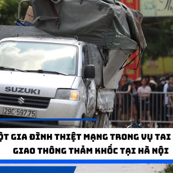 Một gia đình thiệt mạng trong vụ tai nạn giao thông thảm khốc tại Hà Nội