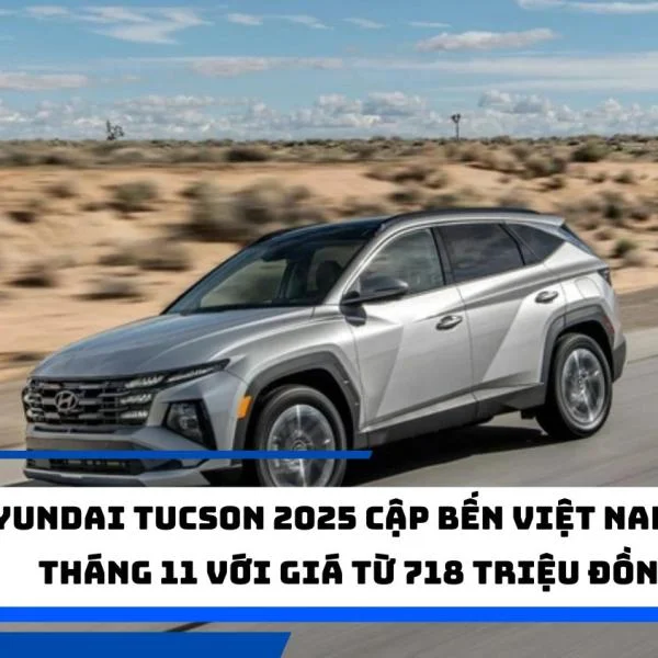 Hyundai Tucson 2025 cập bến Việt Nam vào tháng 11 với giá từ 718 triệu đồng