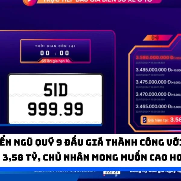 Biển ngũ quý 9 đấu giá thành công với giá 3,58 tỷ