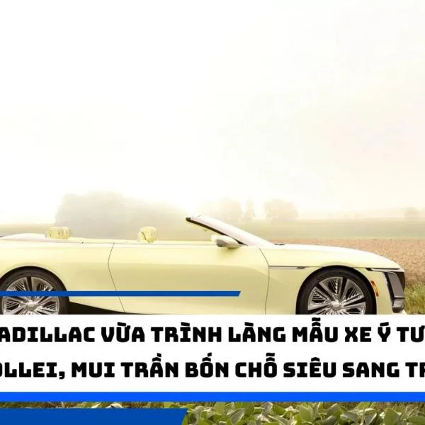 Cadillac vừa trình làng mẫu xe ý tưởng Sollei, một mẫu xe mui trần bốn chỗ siêu sang trọng.