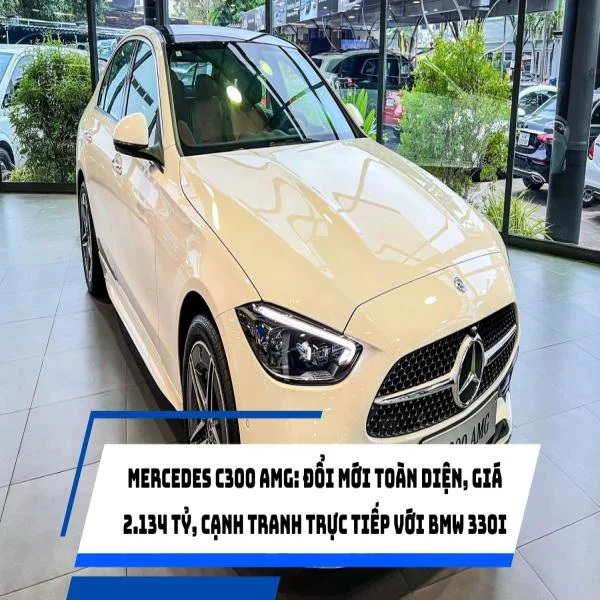 Mercedes C300 AMG: Đổi mới toàn diện, giá 2.134 tỷ, cạnh tranh trực tiếp với BMW 330i