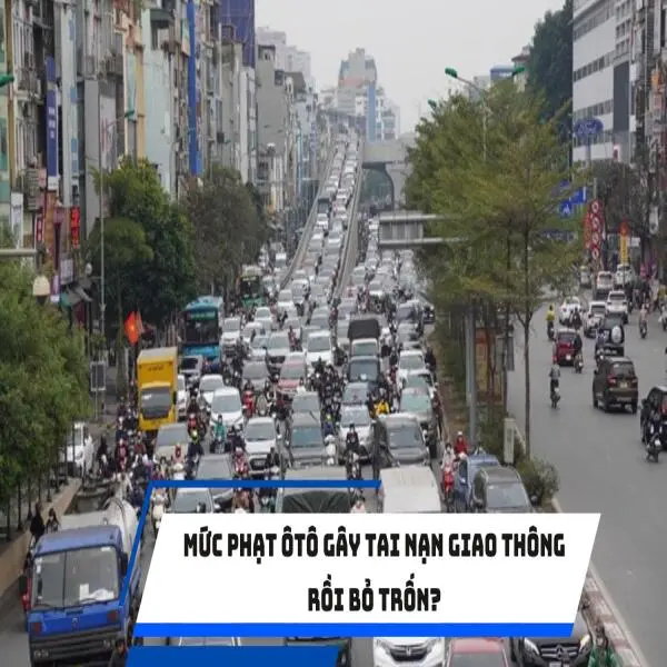 Mức phạt ôtô gây tai nạn giao thông rồi bỏ trốn?