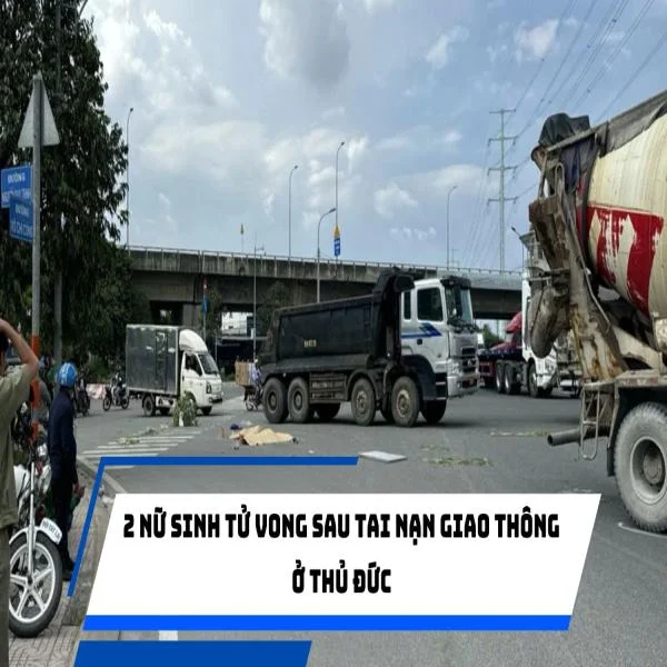 2 nữ sinh tử vong sau tai nạn giao thông ở Thủ Đức