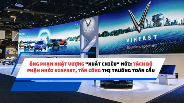 Ông Phạm Nhật Vượng "xuất chiêu" mới: Tách bộ phận khỏi VinFast, tấn công thị trường toàn cầu