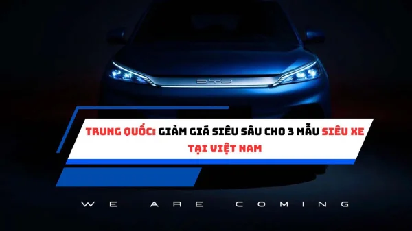 Trung Quốc: Giảm giá siêu sâu cho 3 chiến thần khi về Việt Nam