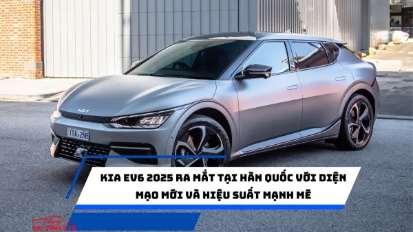 Kia EV6 2025 ra mắt tại Hàn Quốc với diện mạo mới và hiệu suất mạnh mẽ