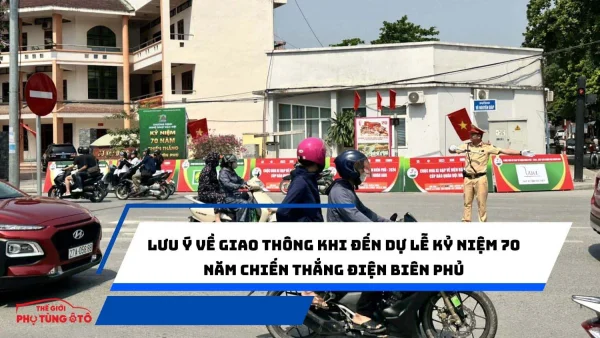 Lưu ý về giao thông khi đến dự lễ kỷ niệm 70 năm Chiến thắng Điện Biên Phủ