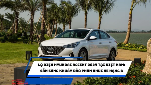 Lộ diện Hyundai Accent 2024 tại Việt Nam: Sẵn sàng khuấy đảo phân khúc xe hạng B