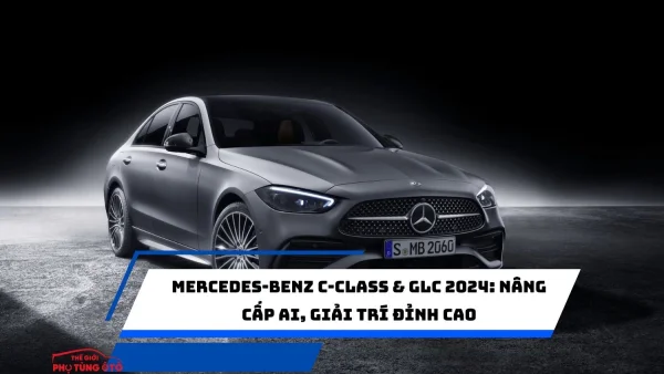 Mercedes-Benz C-Class & GLC 2024: Nâng cấp AI, giải trí đỉnh cao