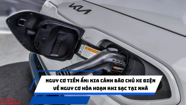 Nguy cơ tiềm ẩn: Kia cảnh báo chủ xe điện về nguy cơ hỏa hoạn khi sạc tại nhà