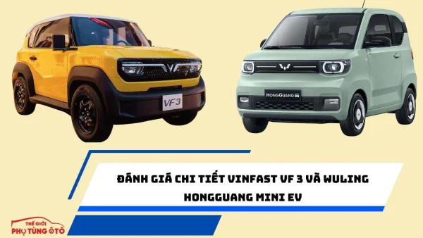 Đánh giá chi tiết VinFast VF 3 và Wuling HongGuang Mini EV