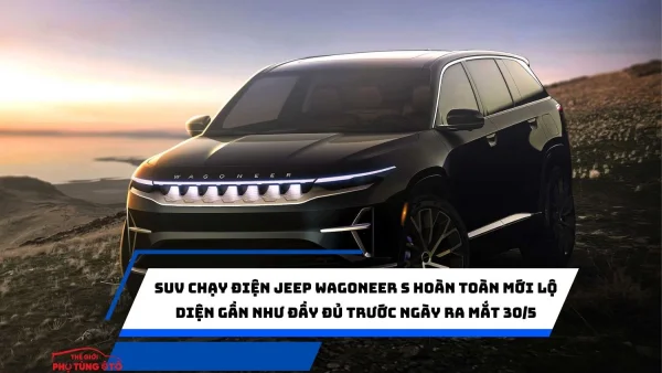 SUV chạy điện Jeep Wagoneer S hoàn toàn mới lộ diện gần như đầy đủ trước ngày ra mắt 30/5