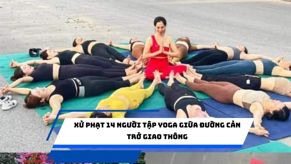 Xử phạt 14 người tập yoga giữa đường cản trở giao thông