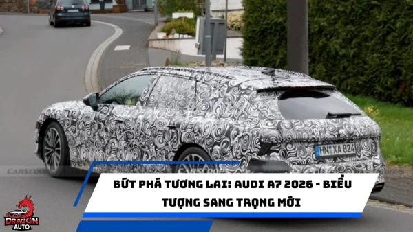 Bứt phá tương lai: Audi A7 2026 - Biểu tượng sang trọng mới với thiết kế đột phá và công nghệ hybrid