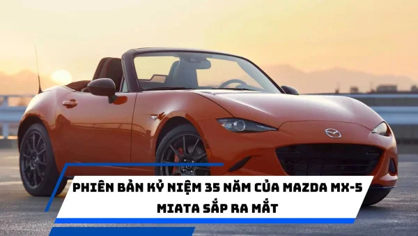 Phiên bản kỷ niệm 35 năm của Mazda MX-5 Miata sắp ra mắt