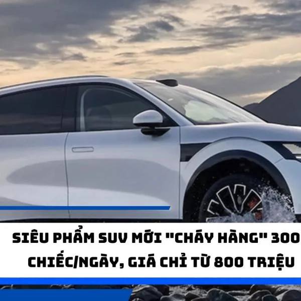 Siêu phẩm SUV mới "cháy hàng" 3000 chiếc/ngày, giá chỉ từ 800 triệu