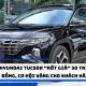 Hyundai Tucson “rớt giá” 30 triệu đồng, cơ hội vàng cho khách hàng.