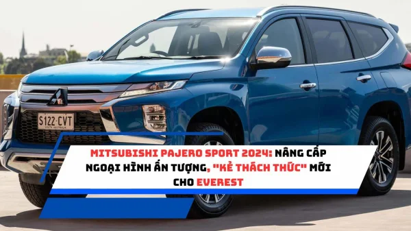 Mitsubishi Pajero Sport 2024: Nâng cấp ngoại hình ấn tượng, "kẻ thách thức" mới cho Everest