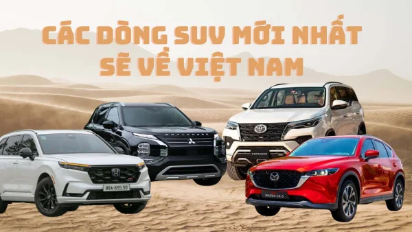 Đường đua SUV Việt Nam bùng nổ: "Cơn địa chấn" từ loạt "siêu phẩm" mới!