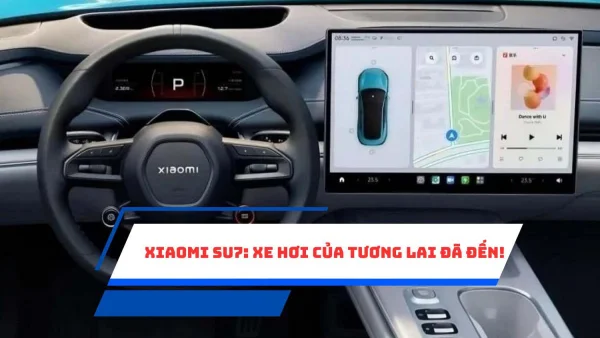 Xiaomi SU7: Xe hơi của tương lai đã đến!