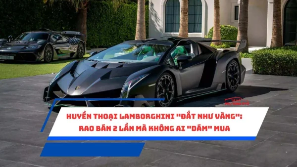 Huyền thoại Lamborghini "đắt như vàng": Rao bán 2 lần mà không ai "dám" mua