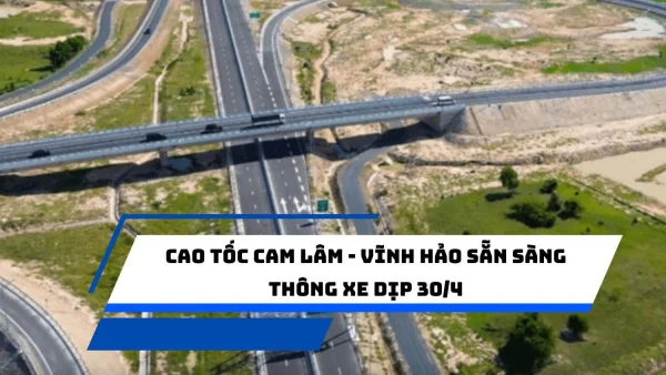 Cao tốc Cam Lâm - Vĩnh Hảo sẵn sàng thông xe dịp 30/4