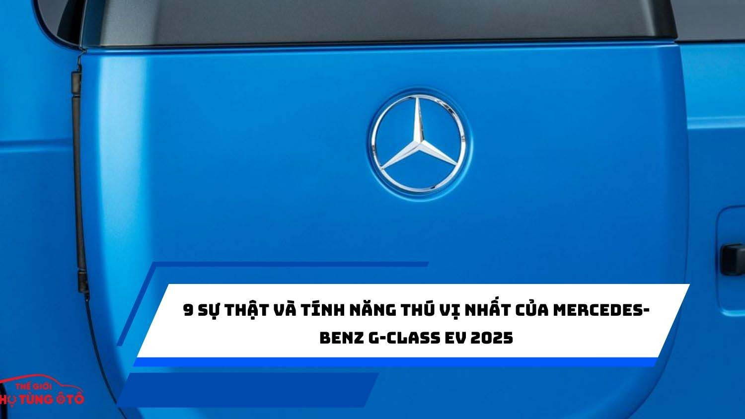 9 s th t v t nh n ng th v nh t c a mercedes benz g class ev 2025