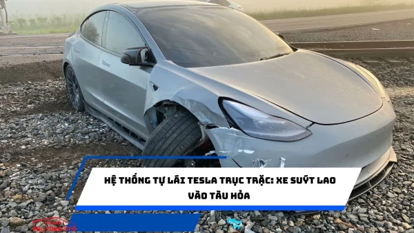 Hệ thống tự lái Tesla trục trặc: Xe suýt lao vào tàu hỏa